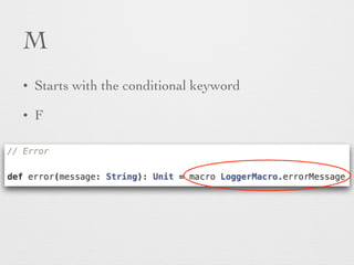 M 
• Starts with the conditional keyword 
• F 
 