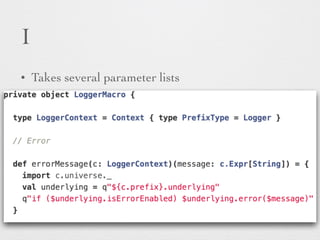 I 
• Takes several parameter lists 
 