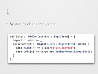 I 
• Syntax check at compile-time 
 