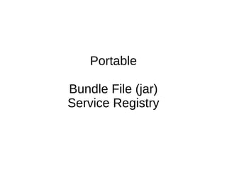Converting the Ball Of Mud to OSGi
 