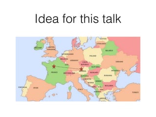 Idea for this talk
 