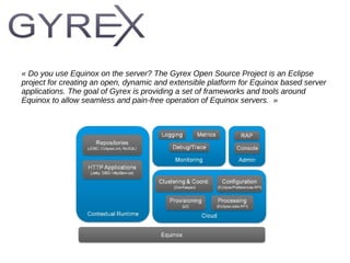 OT/J has tooling and API to run anywhere. 