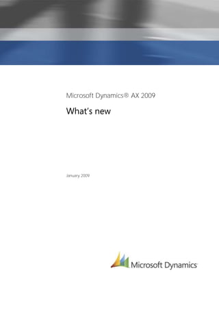 Microsoft Dynamics® AX 2009




January 2009
 