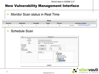 New Vulnerability Management InterfaceMonitor Scan status in Real TimeSchedule Scan10