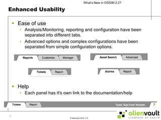 Enhanced UsabilityEase of useAnalysis/Monitoring, reporting and configuration have been separated into different tabs.Advanced options and complex configurations have been separated from simple configuration options.HelpEach panel has it's own link to the documentation/help7