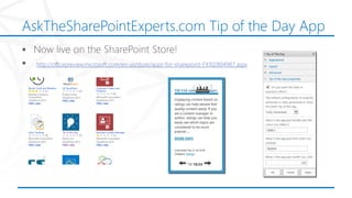 AskTheSharePointExperts.com Tip of the Day
App

  http://officepreview.microsoft.com/en-us/store/apps-for-sharepoint-FX102...
