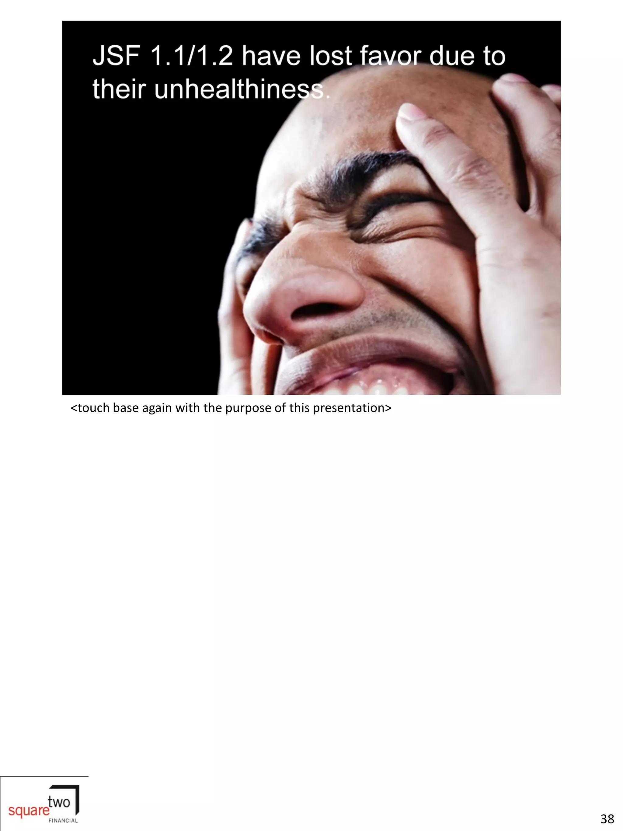 <touch base again with the purpose of this presentation>




                                                           38
 