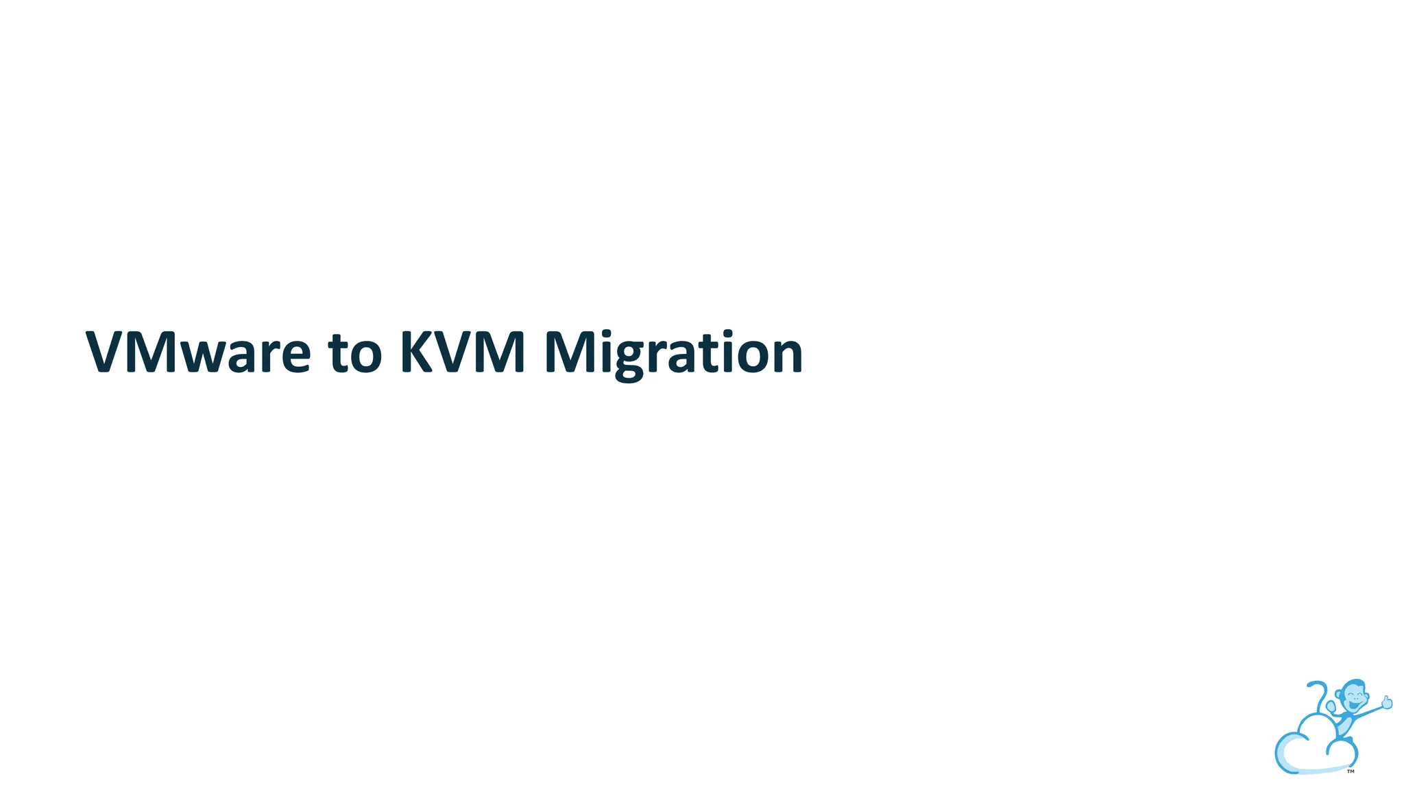 VMware to KVM Migration
 
