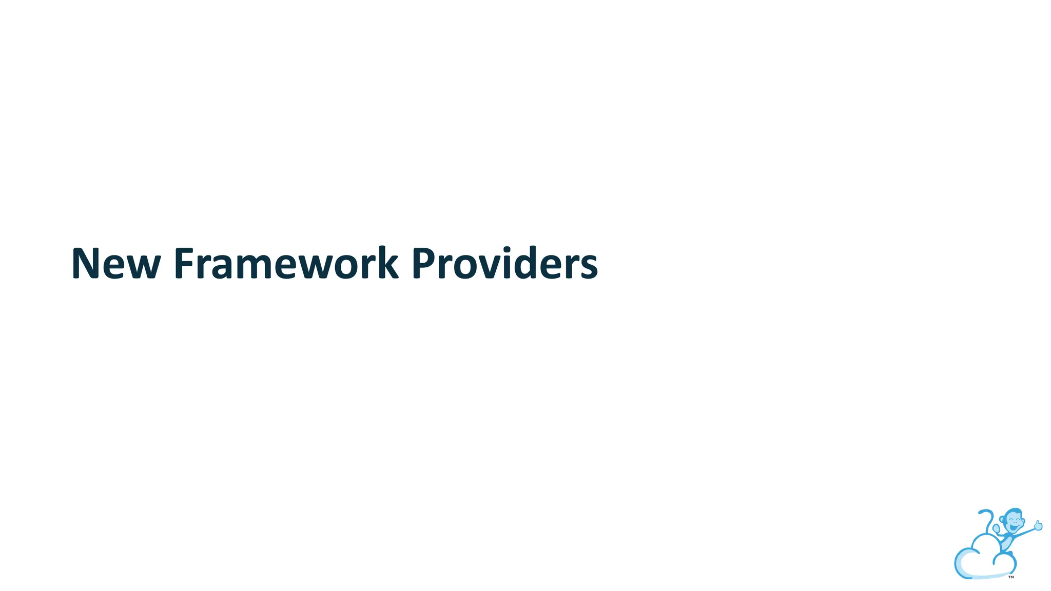 New Framework Providers
 