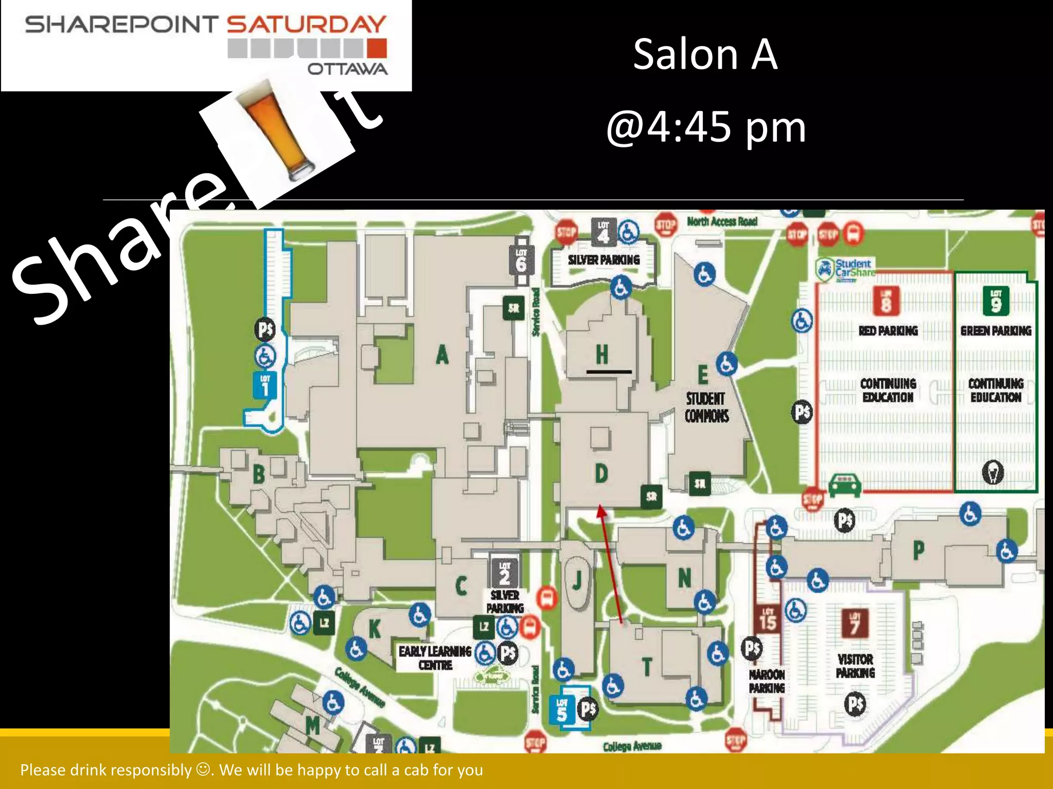 Salon A
@4:45 pm
Please drink responsibly . We will be happy to call a cab for you
 