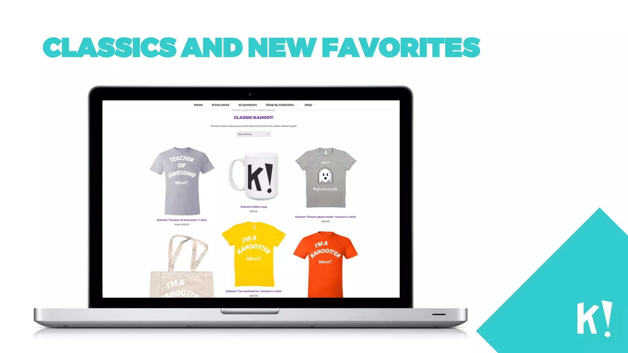 CLASSICS AND NEW FAVORITES
 