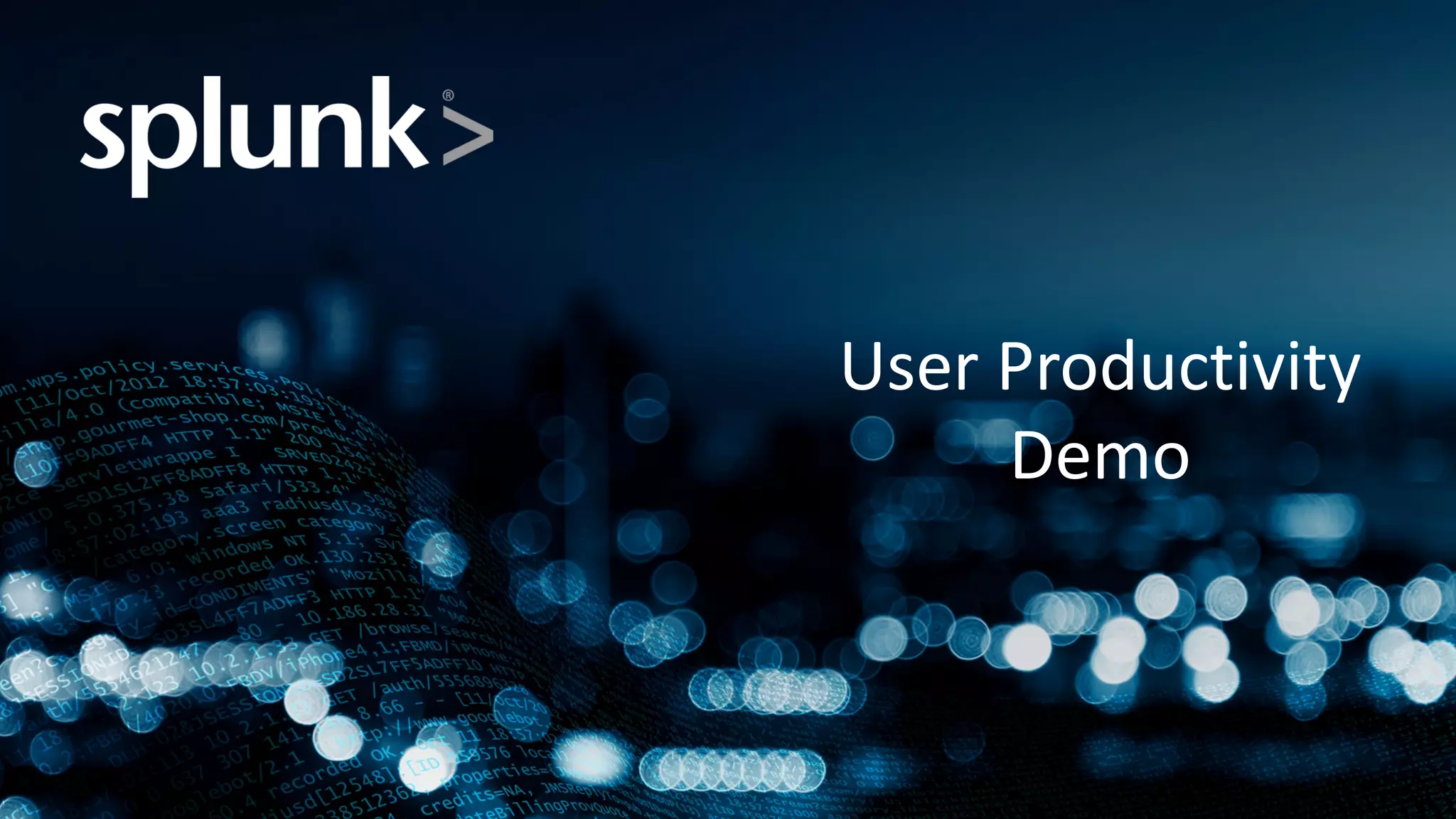 1
User	Productivity	
Demo
 