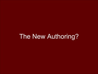 The New Authoring? 