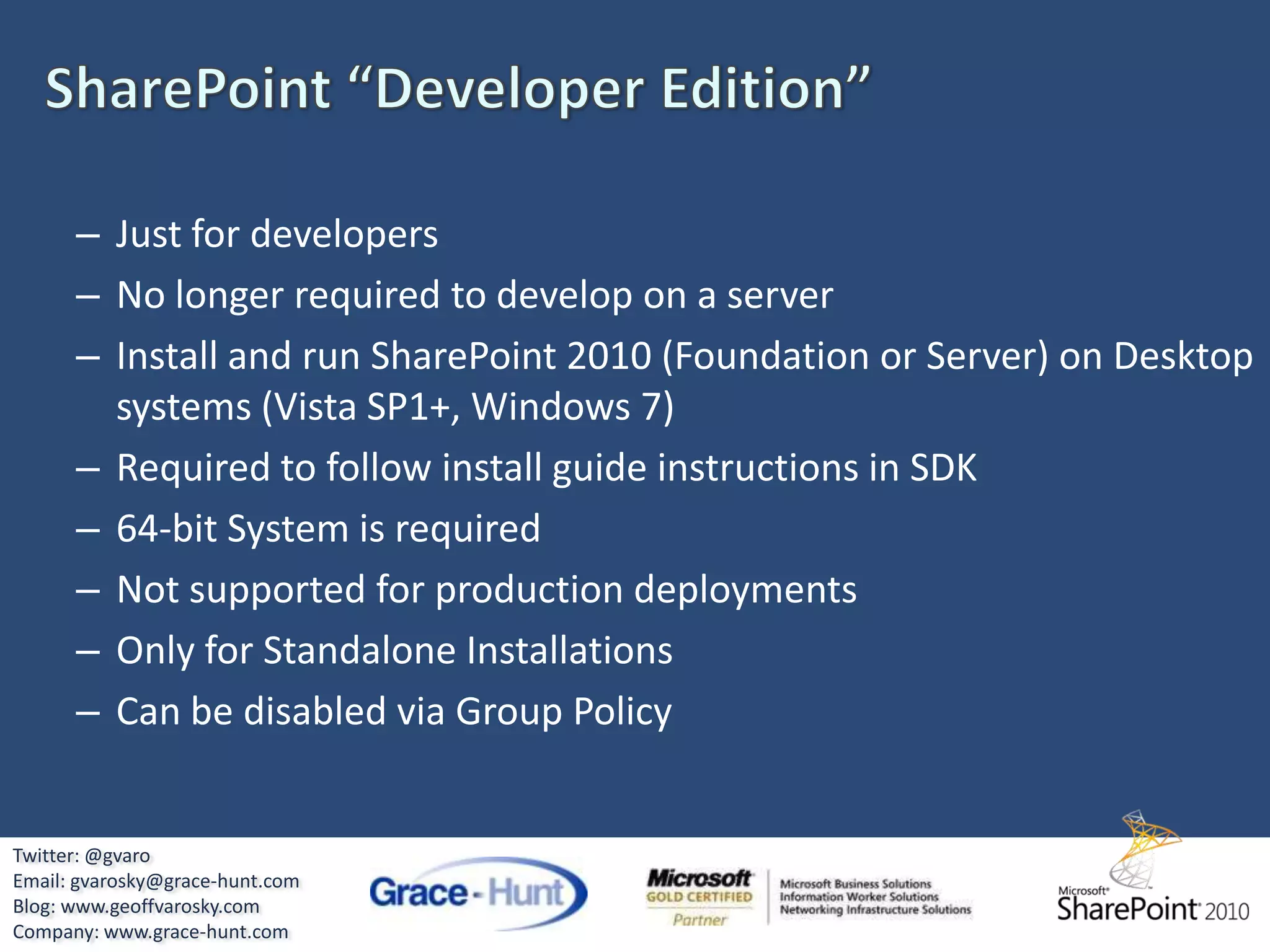 DevelopmentEnvironmentTwitter: @gvaroEmail: gvarosky@grace-hunt.comBlog: www.geoffvarosky.comCompany: www.grace-hunt.com