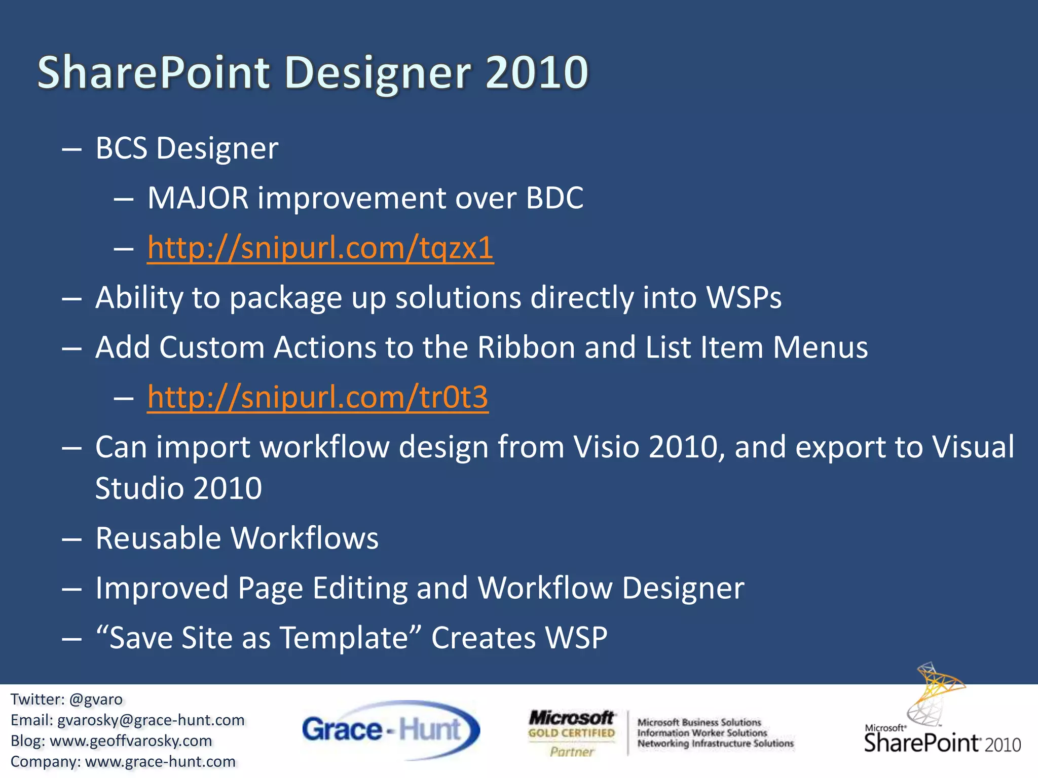 SPD 2010Twitter: @gvaroEmail: gvarosky@grace-hunt.comBlog: www.geoffvarosky.comCompany: www.grace-hunt.com