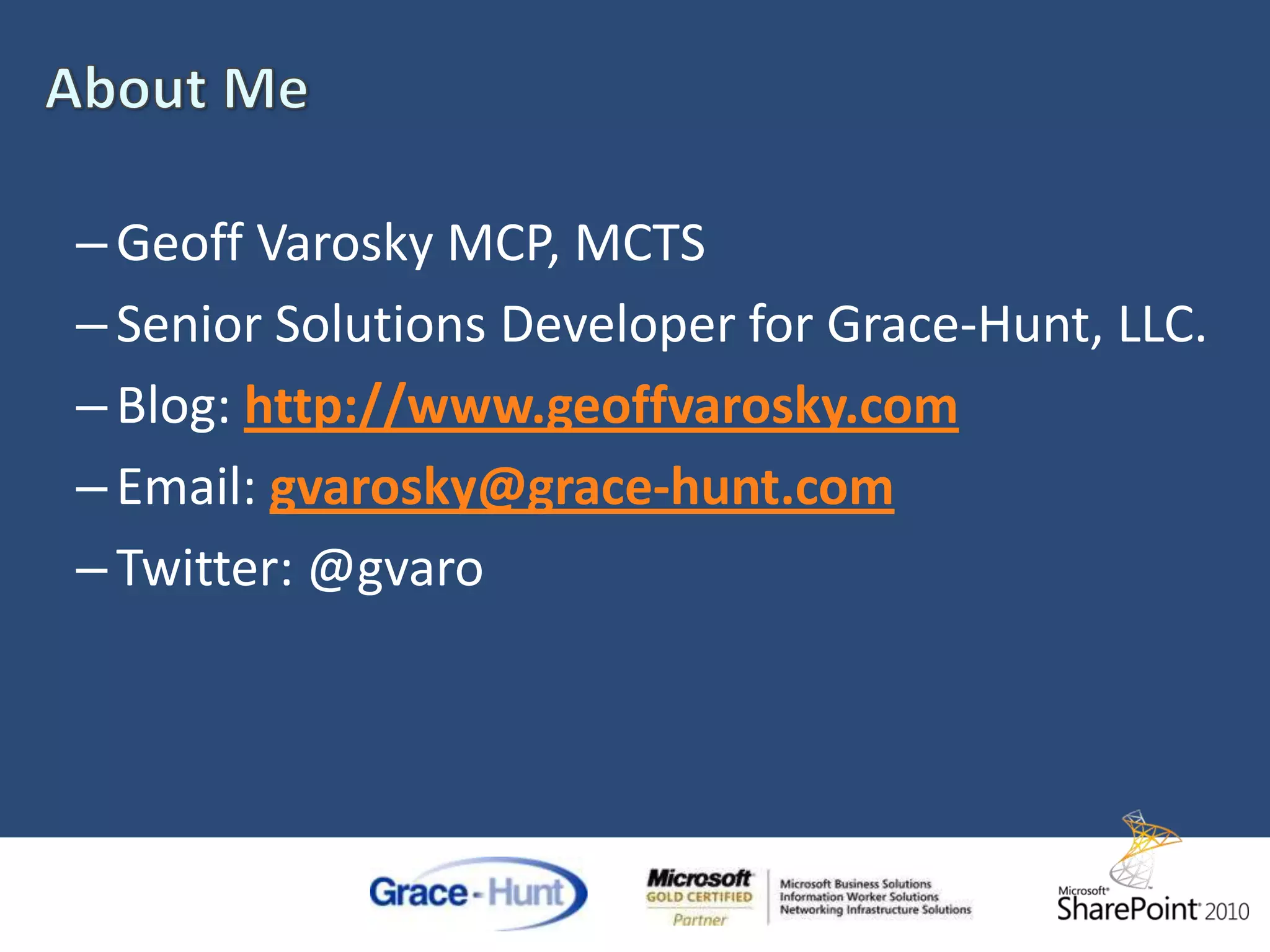 PLEASE FILL OUTYOUR EVALS? PLEASE?Up for Grabs…(3) 2010 Stickers(2) BooksTwitter: @gvaroEmail: gvarosky@grace-hunt.comBlog: www.geoffvarosky.comCompany: www.grace-hunt.com