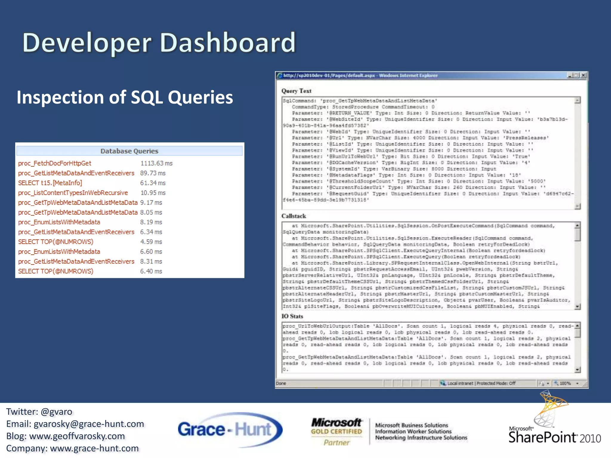 Visual Studio 2010 & SharePoint ToolkitSharePoint Project SystemProject CommandsPackage, Retract & Deploy SolutionsProject level propertiesSite URL, SandboxedFeatures and Packaging NodesMapped FoldersItems and Files have specific SharePoint propertiesTwitter: @gvaroEmail: gvarosky@grace-hunt.comBlog: www.geoffvarosky.comCompany: www.grace-hunt.com