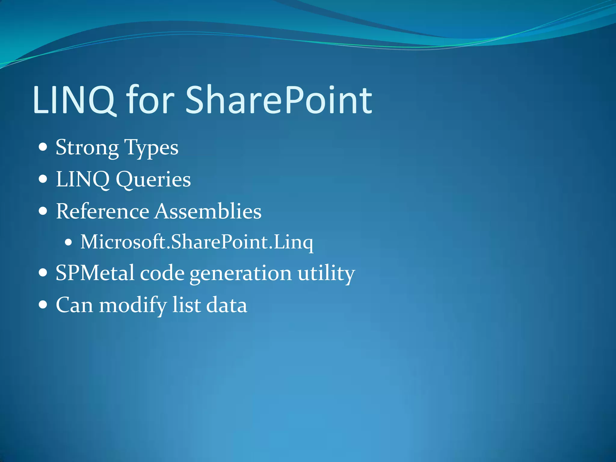Accessing DataLINQ for SharePointClient Object ModelECMA ScriptSilverlight OM.Net OMREST APIs