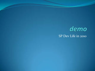 demo SP Dev Life in 2010