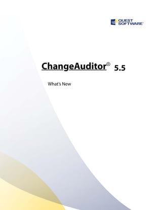 ChangeAuditor® 5.5
 What’s New
 