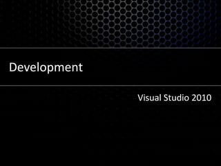 DevelopmentVisual Studio 2010