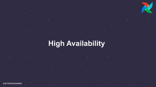 High Availability
 