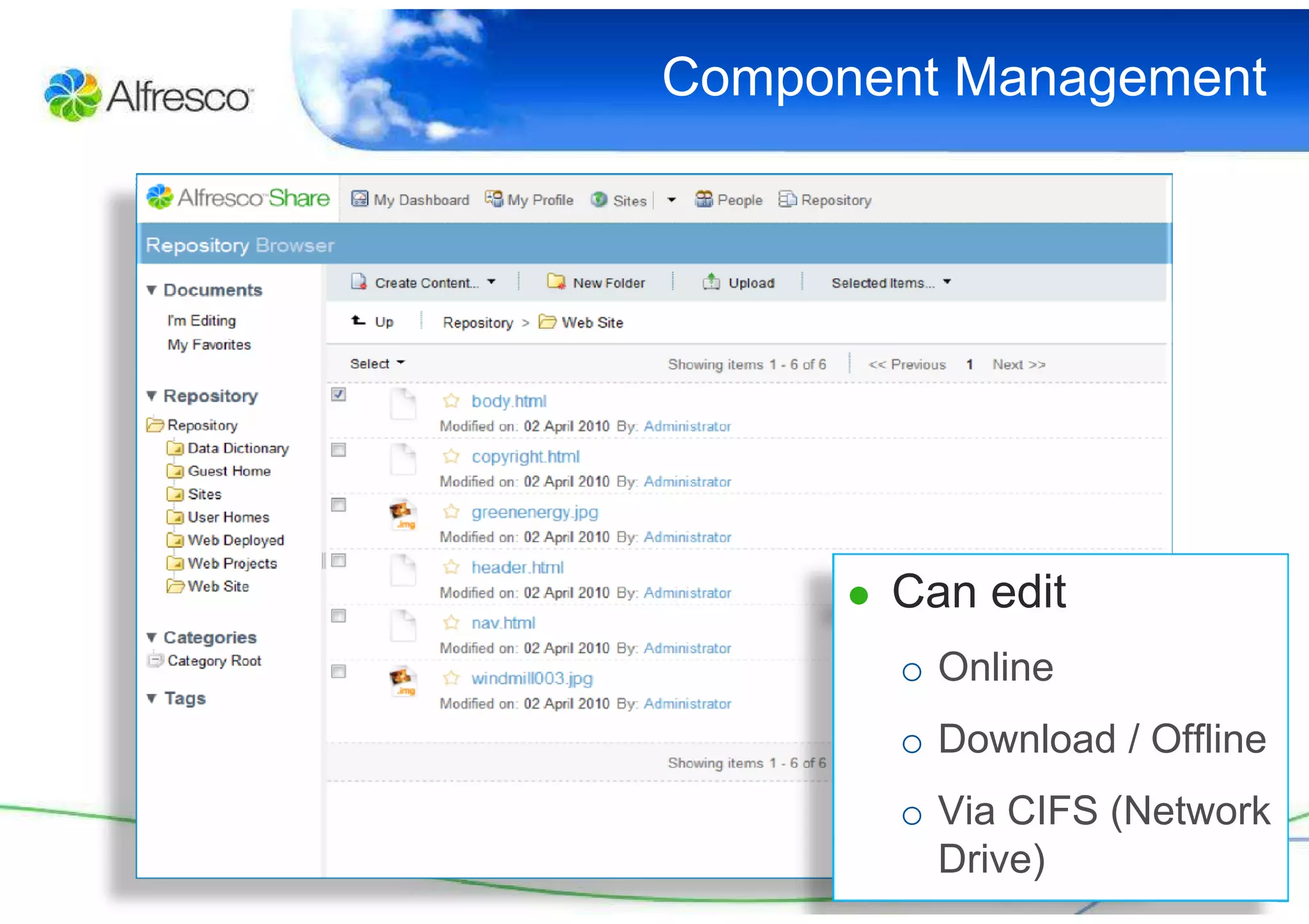 Component Management




      ● Can edit
        o Online
        o Download / Offline
        o Via CIFS (Network
          Drive)
 