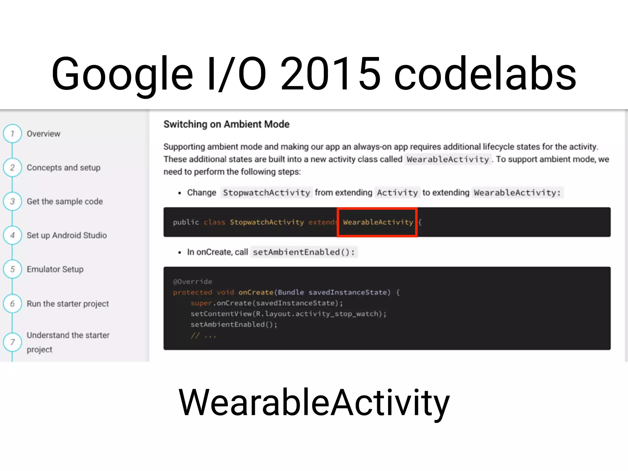 Google I/O 2015 codelabs
WearableActivity
 