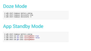 Doze Mode
https://goo.gl/miinY6
App Standby Mode
 
