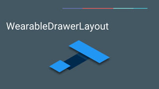 WearableDrawerLayout
 