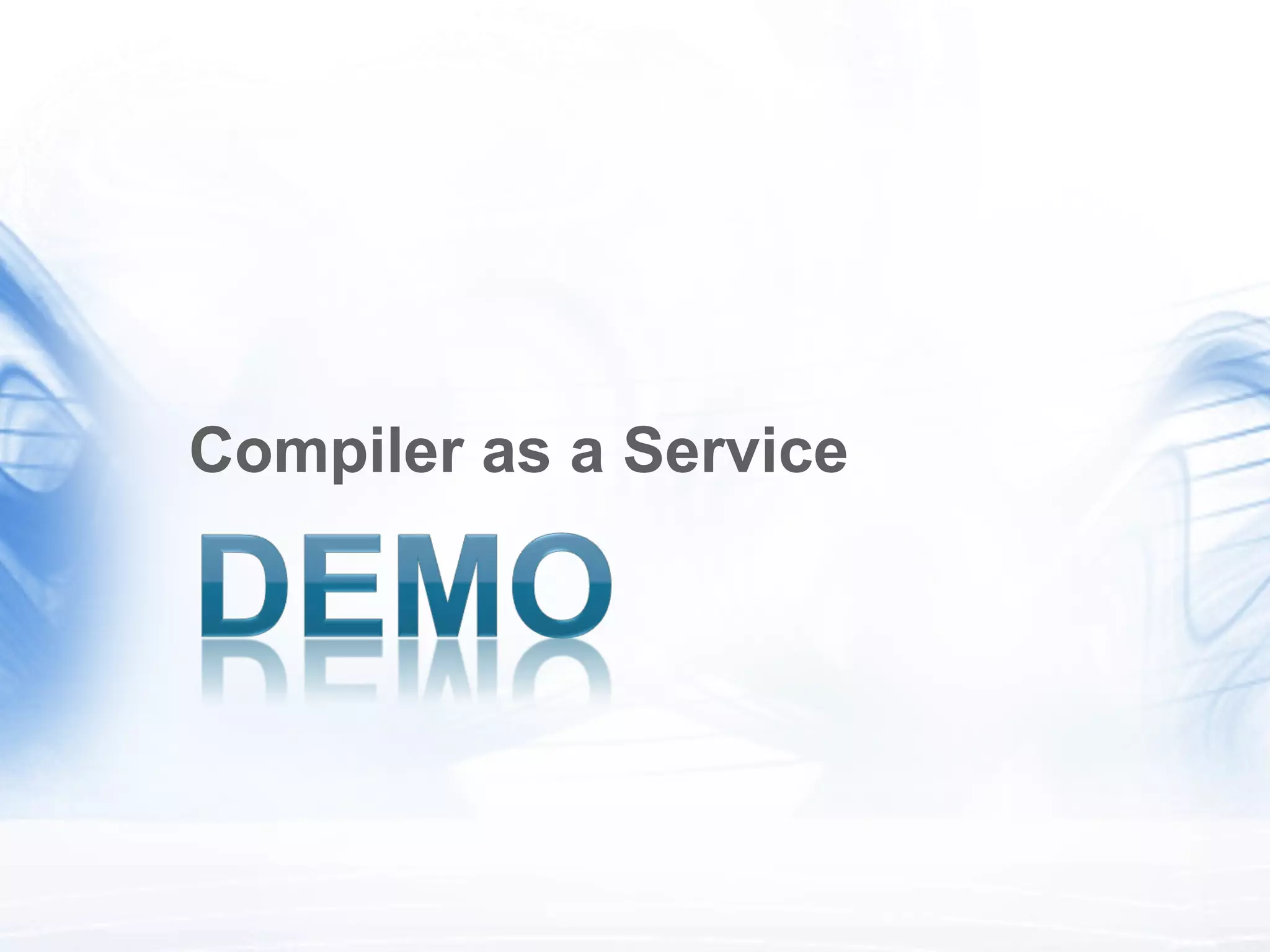 Compiler as a Service 