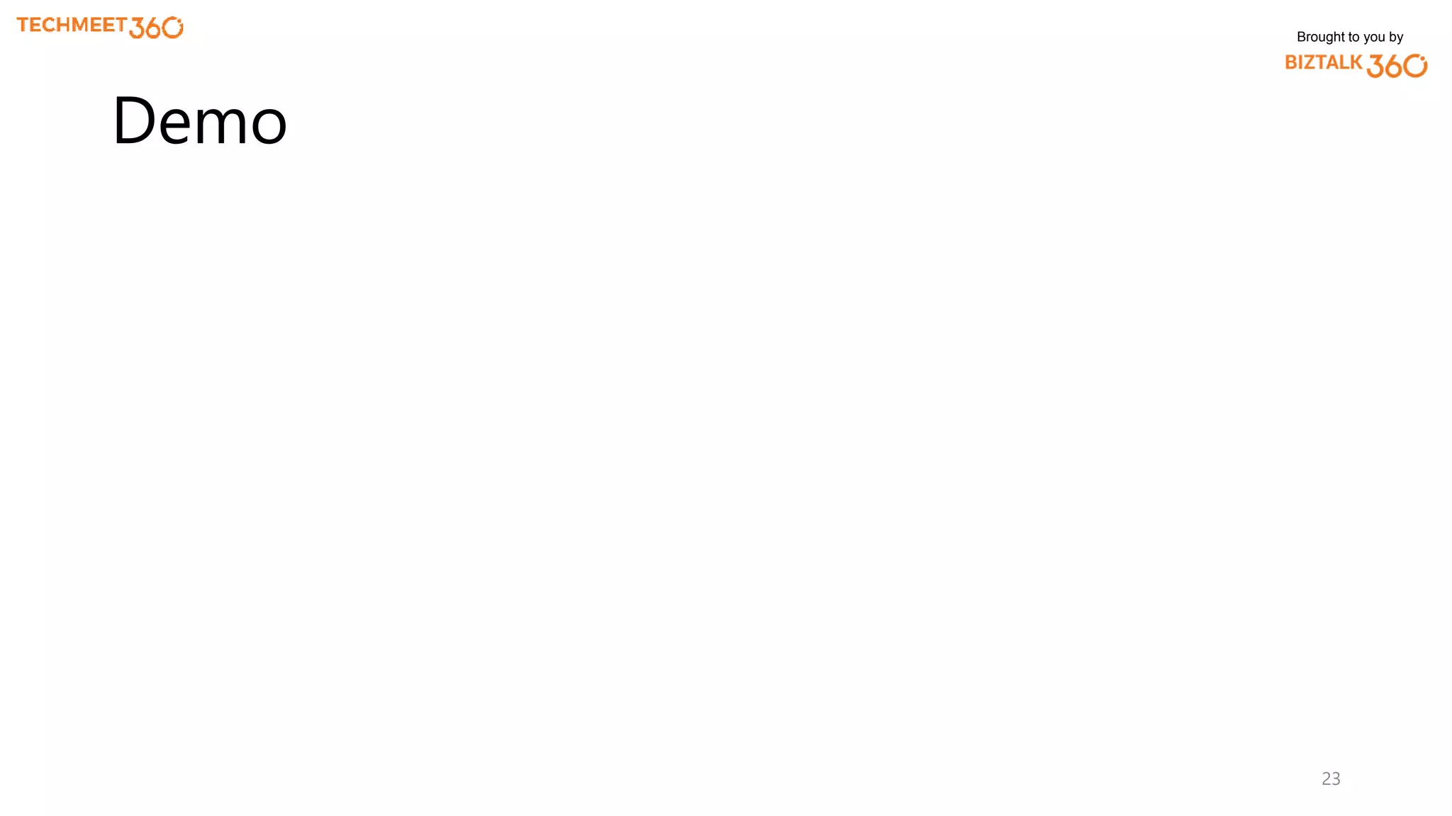 Brought to you by
23
Demo
 