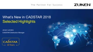 NETWORK.
LEARN.
INNOVATE.
© Zuken 2018
What’s New in CADSTAR 2018
Selected Highlights
Jeroen Leinders
CADSTAR Distribution Manager
 