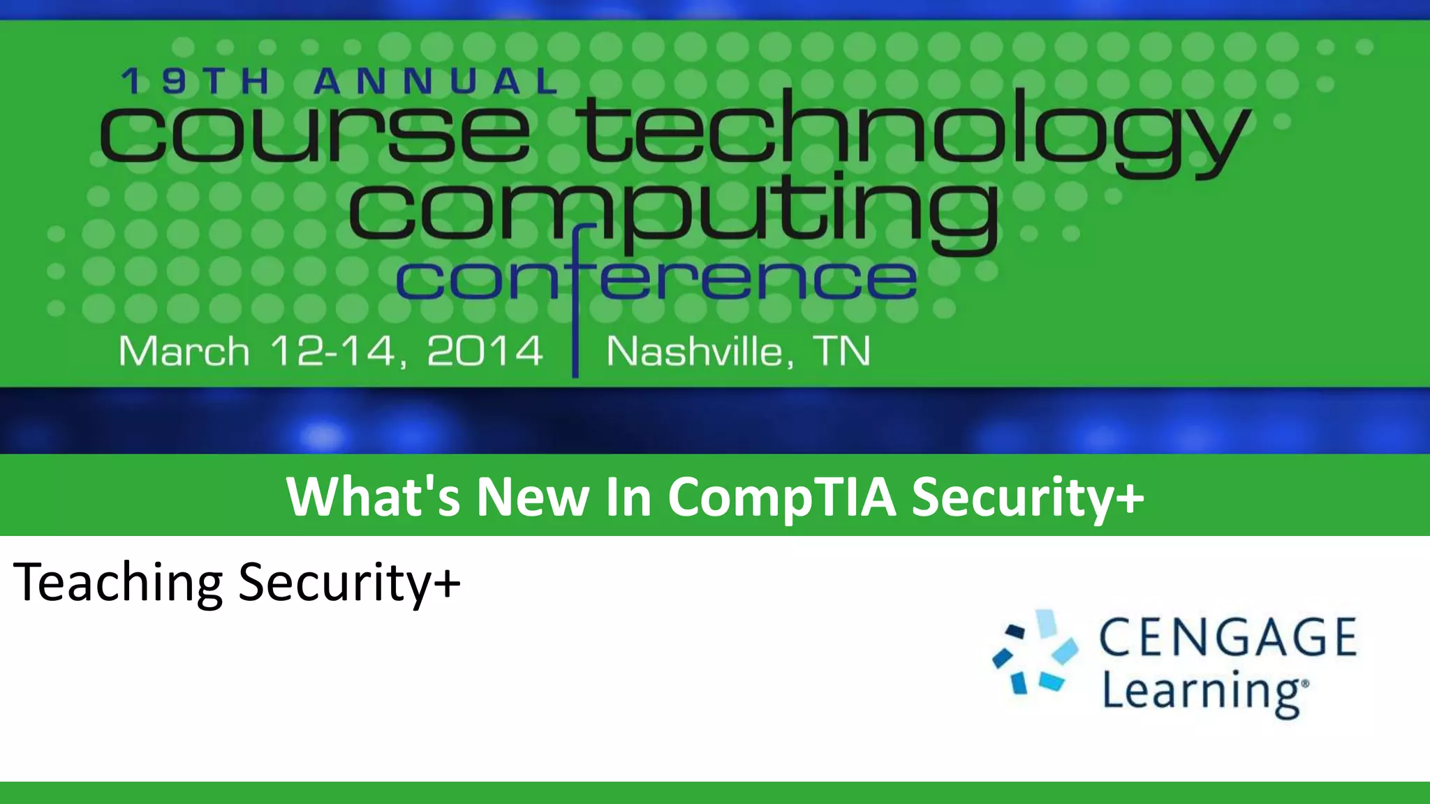 What's New In CompTIA Security+
Teaching Security+
 