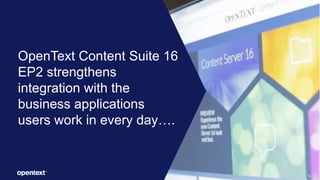 What’s New in OpenText Content Suite 16 EP2 | PPTX
