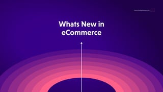 WhatsNewin
eCommerce
hello@thedigitalmaze.com
 