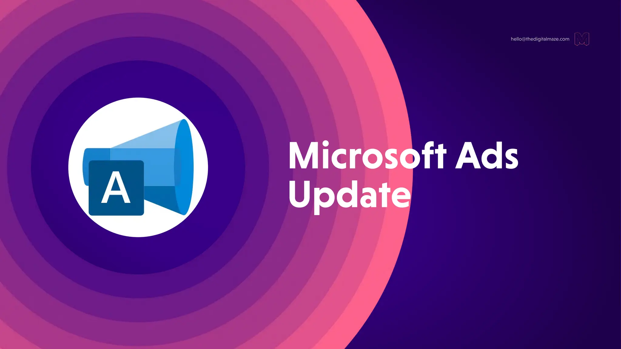 MicrosoftAds
Update
hello@thedigitalmaze.com
 