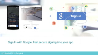 I/O Rewind 2015 Bangkok
 