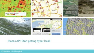 I/O Rewind 2015 Bangkok
 