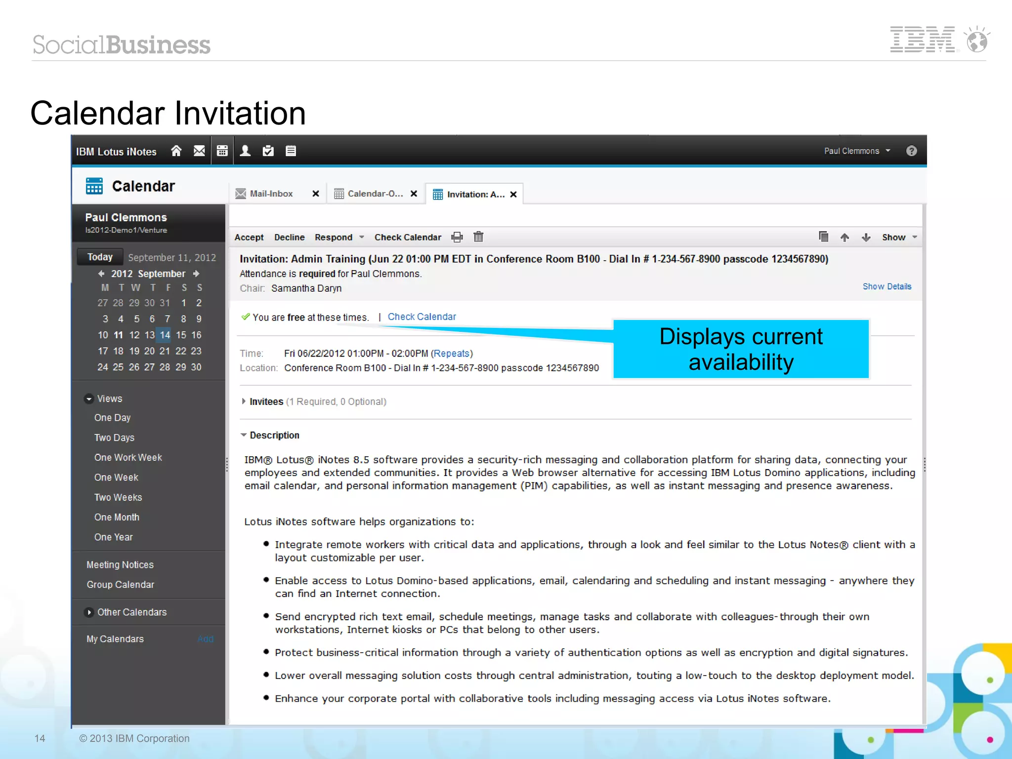 14 © 2013 IBM Corporation
Calendar Invitation
Displays current
availability
 