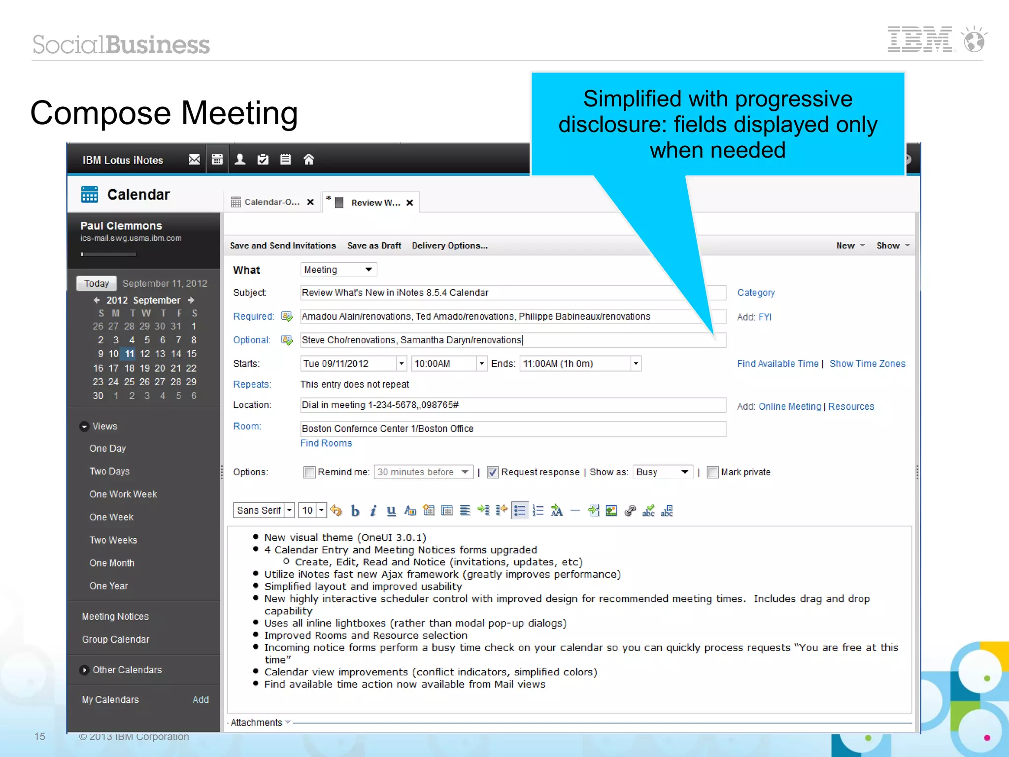 15 © 2013 IBM Corporation
Compose Meeting
Simplified with progressive
disclosure: fields displayed only
when needed
 
