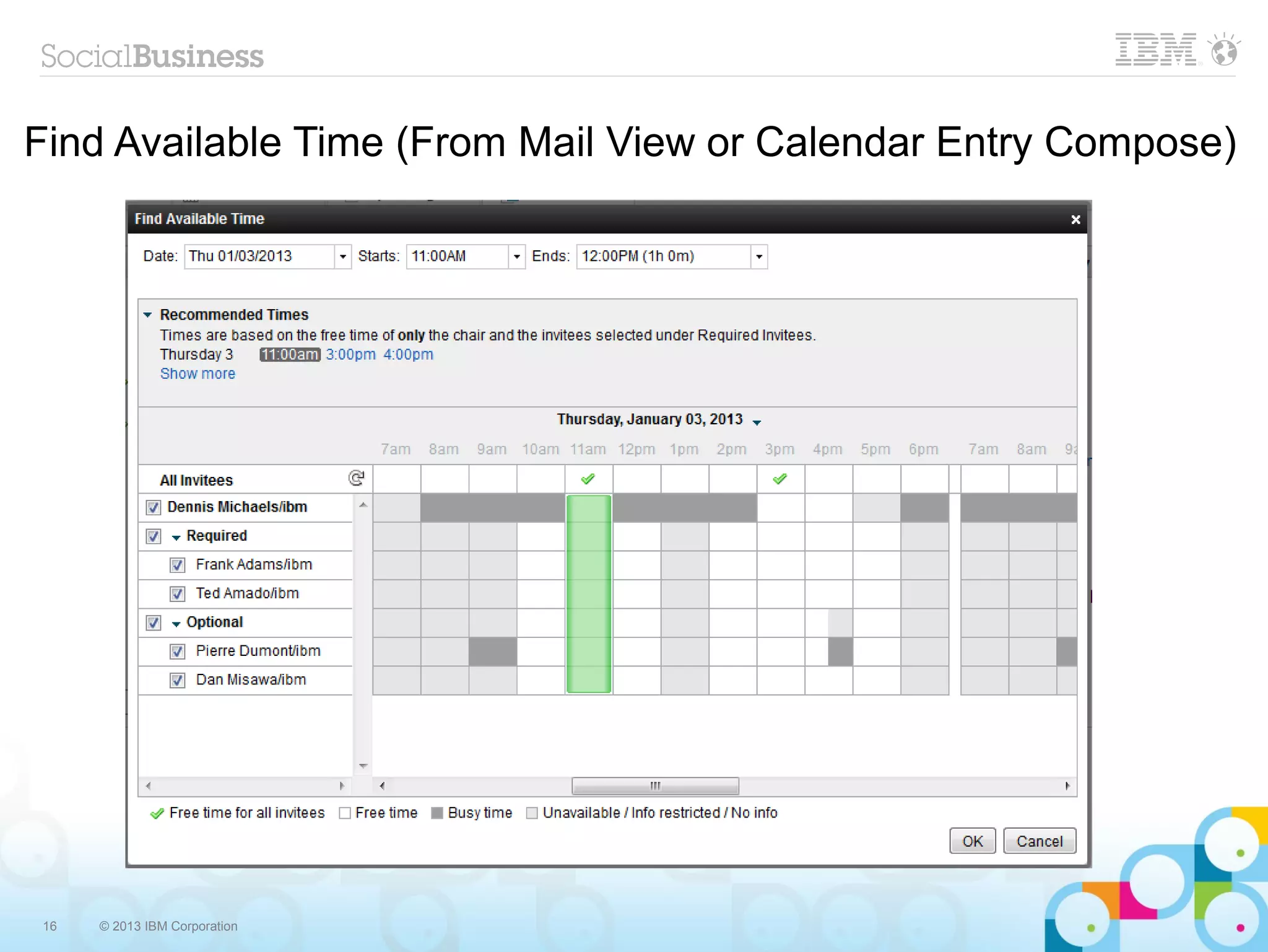 16 © 2013 IBM Corporation
Find Available Time (From Mail View or Calendar Entry Compose)
 