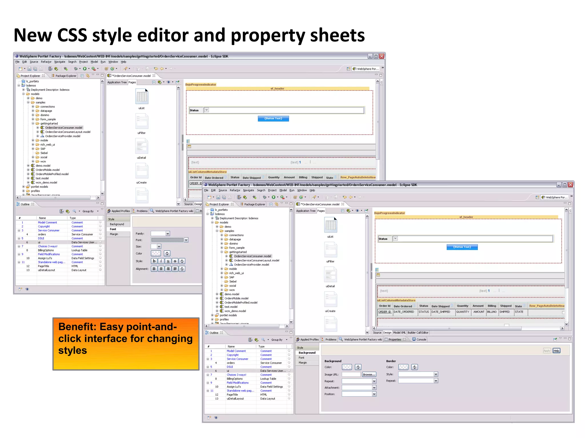 New CSS style editor and property sheets




     Benefit: Easy point-and-
     click interface for changing
     styles




                                           © IBM Corporation 2011
 