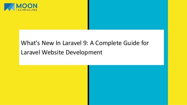 What's New In Laravel 9: A Complete Guide for
Laravel Website Development
 