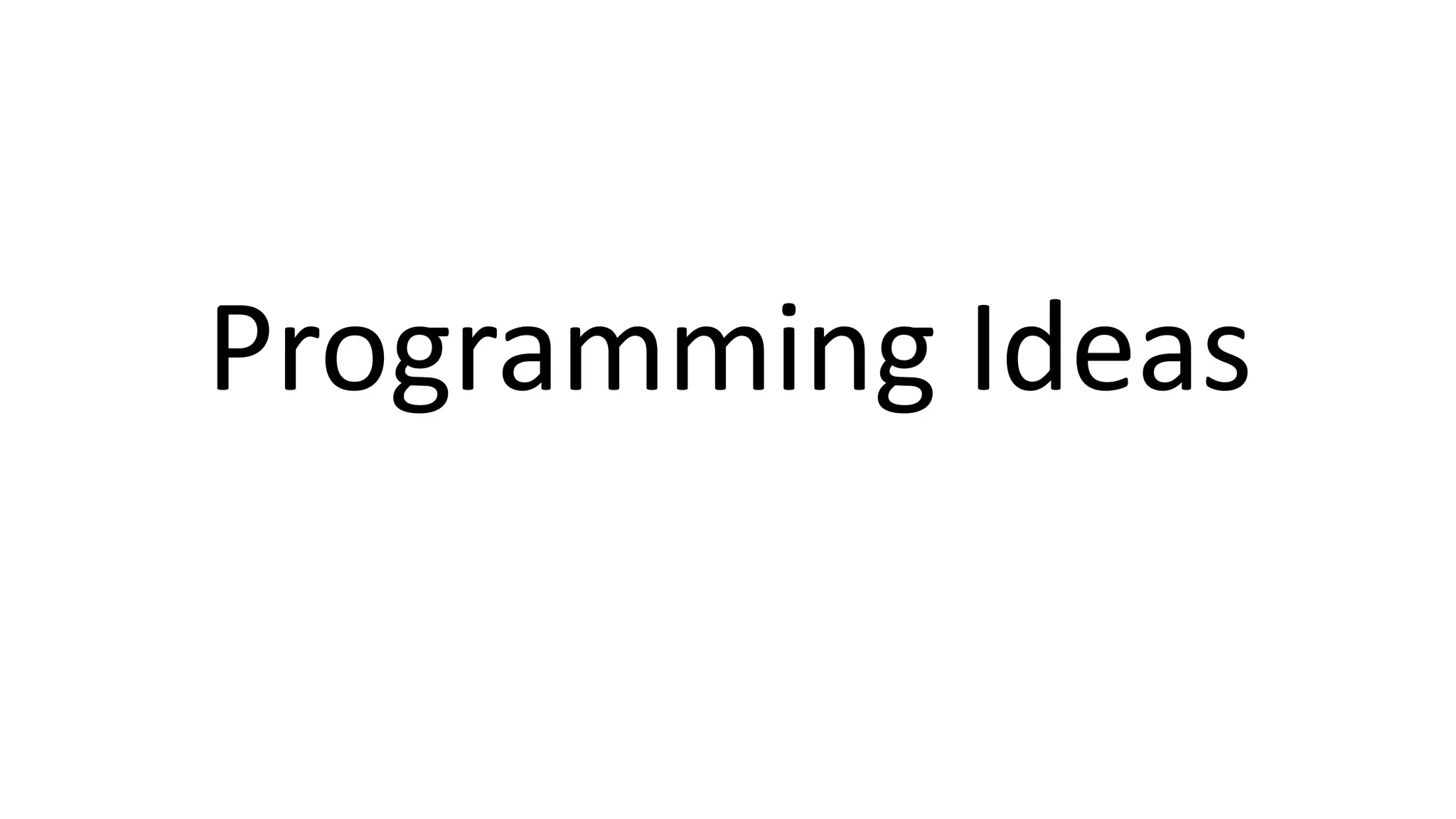 Programming Ideas
 