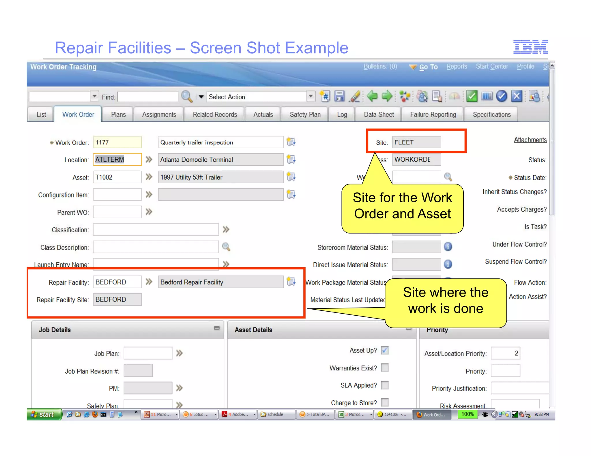 Repair Facilities – Screen Shot Example




                                               Site for the Work
                                               Order and Asset




                                                       Site where the
                                                        work is done




95    Draft 7                                                       © 2011 IBM Corporation
 