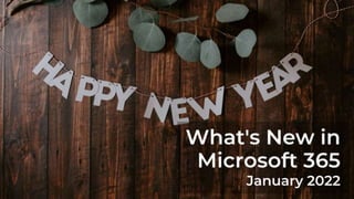 What's new in Microsoft 365 January 20 2022