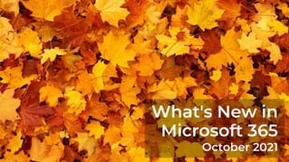 What's new in Microsoft 365 October 2021