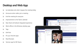 Desktop and Web App
 Let attendees who dial in bypass the meeting lobby
 Announce when callers join a meeting
 End the ...