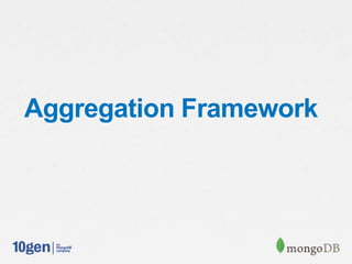 Aggregation Framework
 